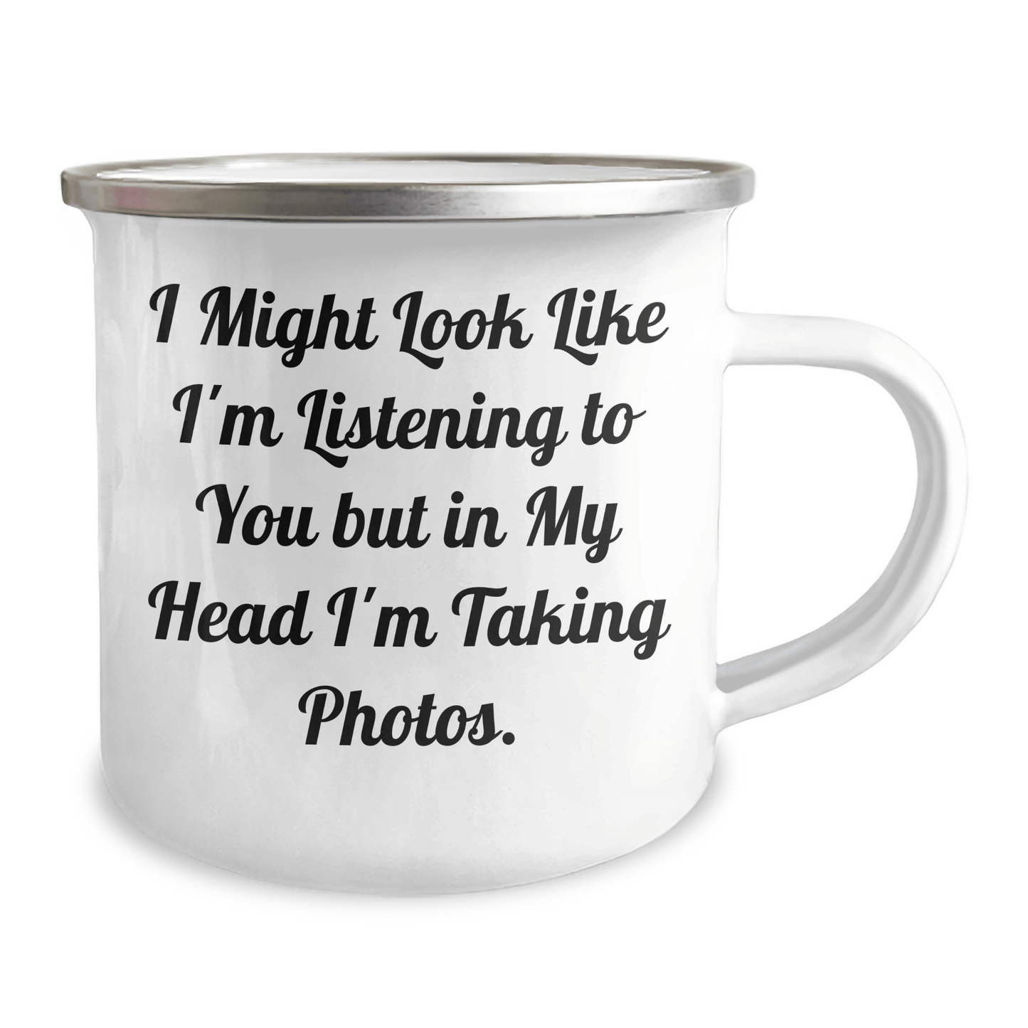 Funny Taking Photos Camping Mug Gifts for Men from Family on Father's Day - 'I Might Look Like I'm Listening To You But In My Head I'm Taking Photos.' - The Buy Boom