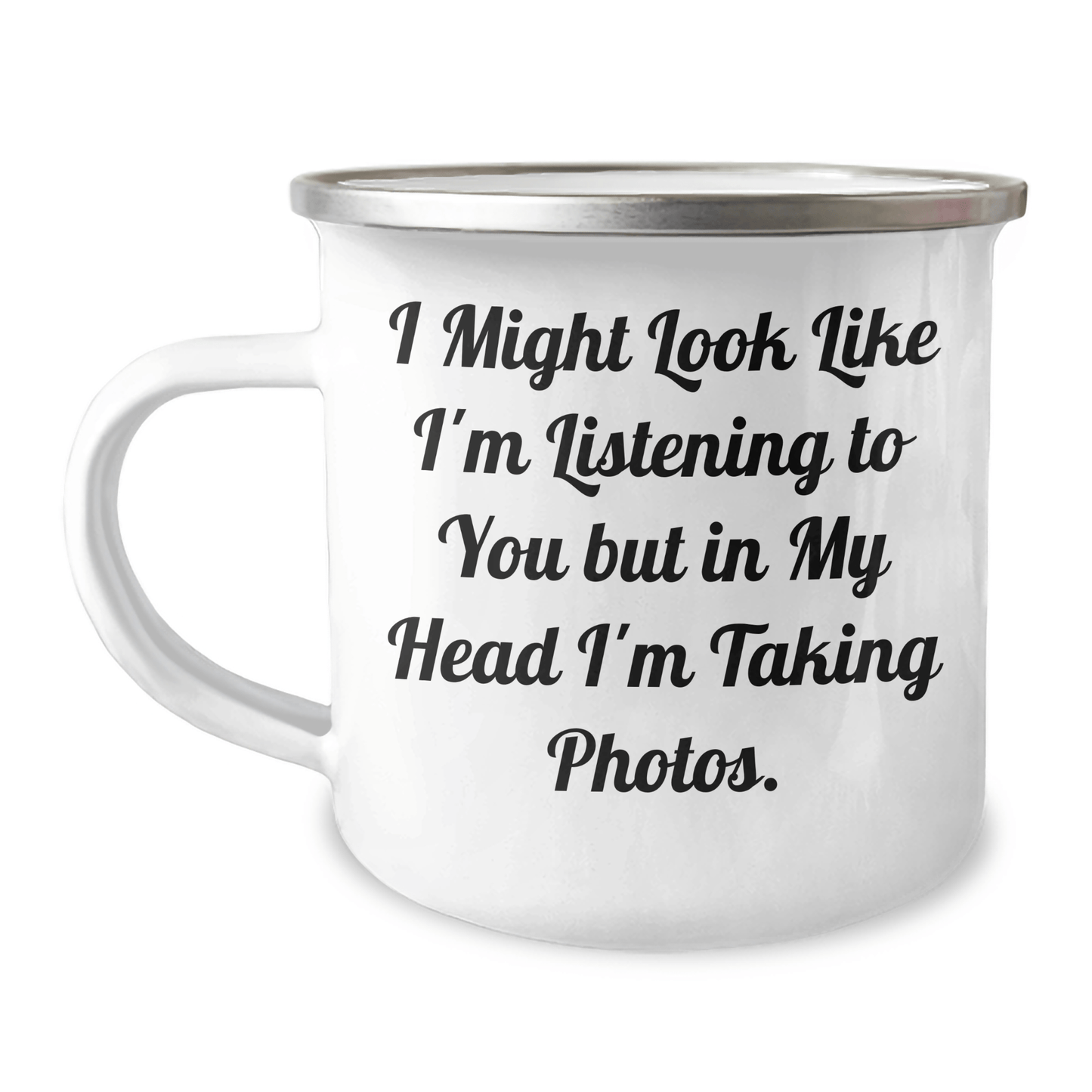 Funny Taking Photos Camping Mug Gifts for Men from Family on Father's Day - 'I Might Look Like I'm Listening To You But In My Head I'm Taking Photos.' - The Buy Boom
