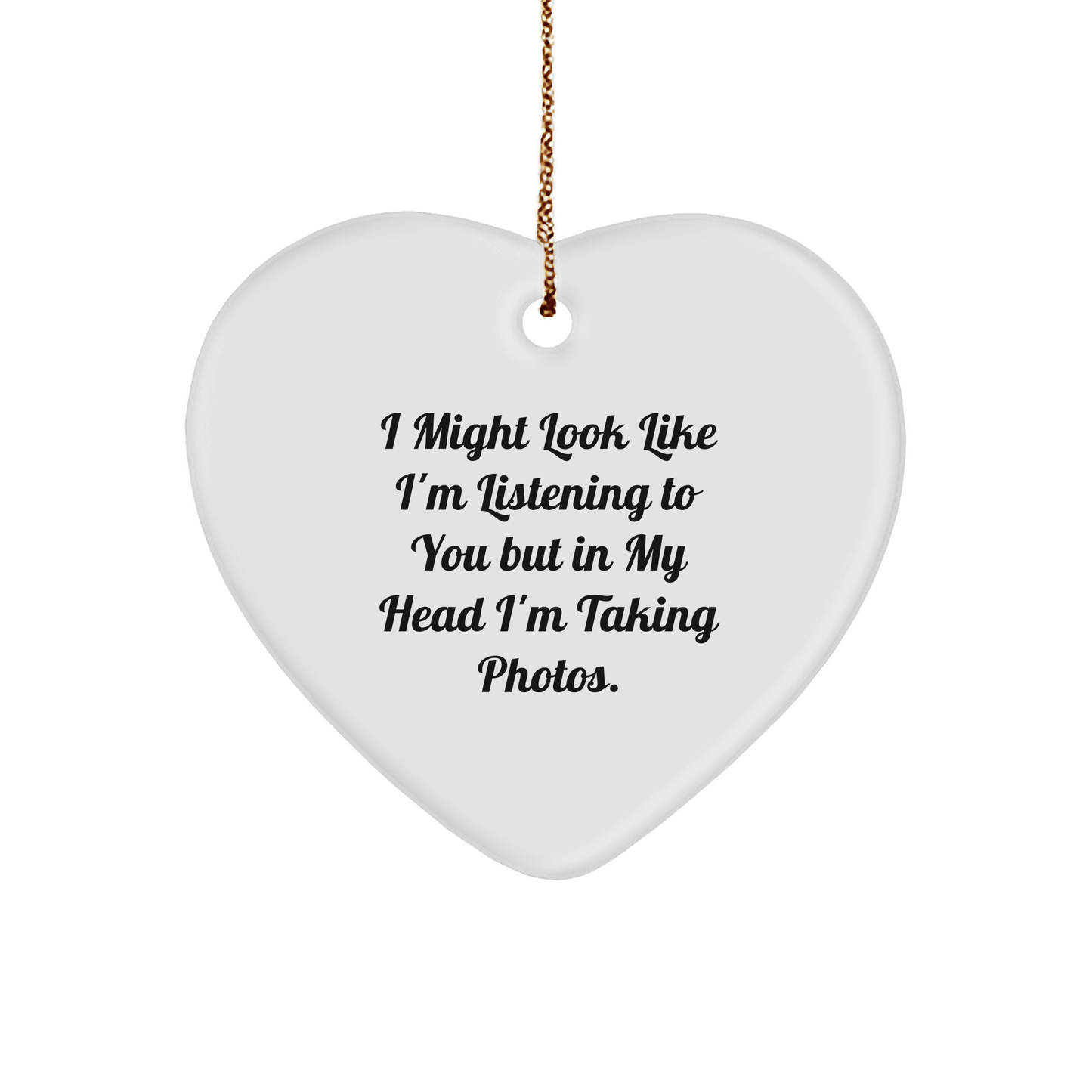 Funny Taking Photos Quote Heart Ornament Gifts for Men from Family, Friends, or Coworkers - Unique Christmas Decoration - The Buy Boom