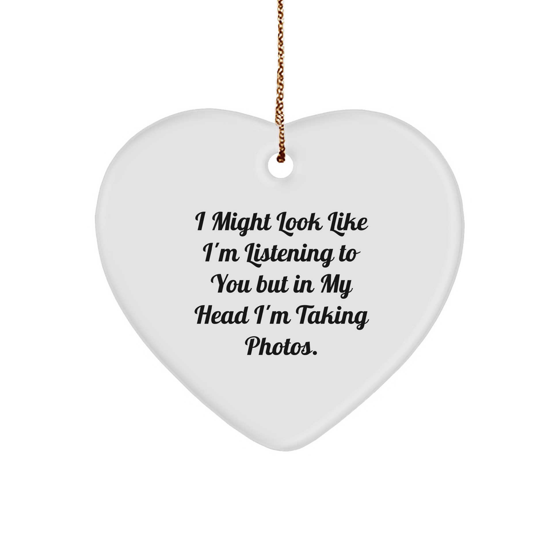 Funny Taking Photos Quote Heart Ornament Gifts for Men from Family, Friends, or Coworkers - Unique Christmas Decoration - The Buy Boom