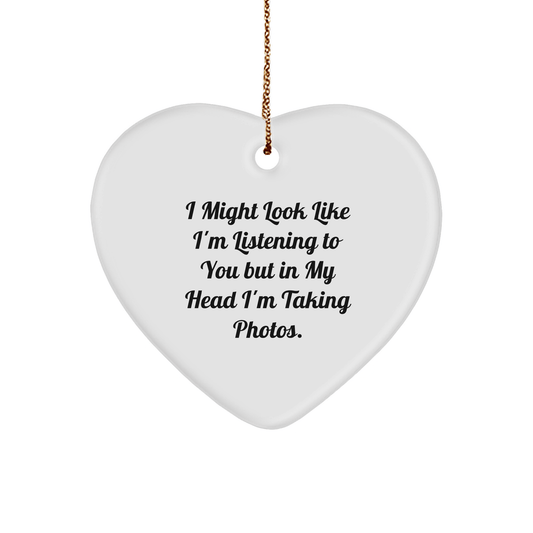 Funny Taking Photos Quote Heart Ornament Gifts for Men from Family, Friends, or Coworkers - Unique Christmas Decoration - The Buy Boom
