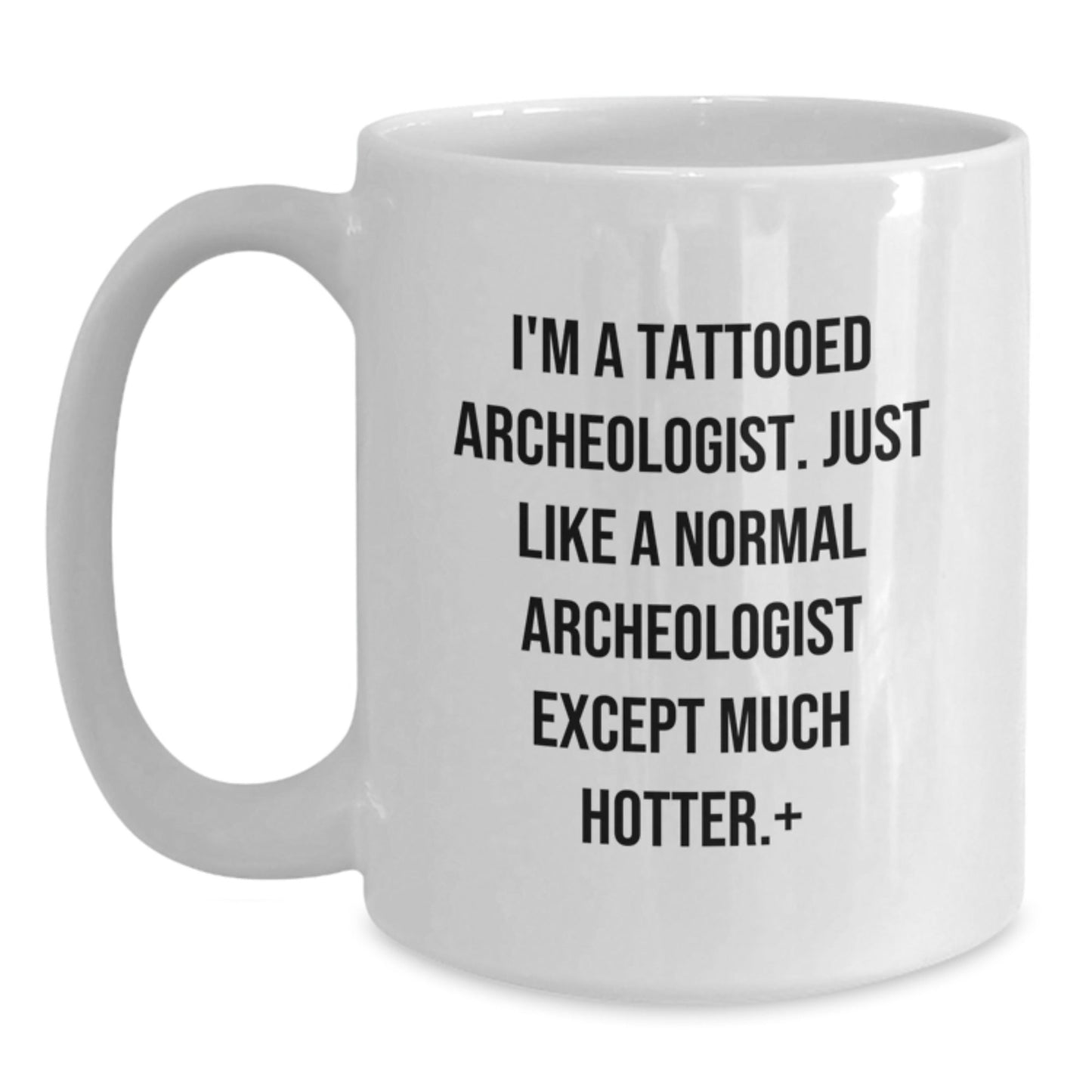 Funny Tattooed Archeologist White Coffee Mug Gifts from Friends to Archeologist Men at Christmas Unique Gifts - The Buy Boom