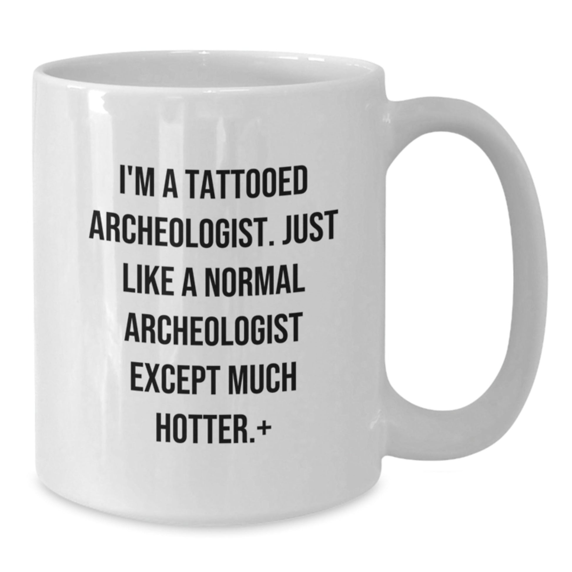 Funny Tattooed Archeologist White Coffee Mug Gifts from Friends to Archeologist Men at Christmas Unique Gifts - The Buy Boom