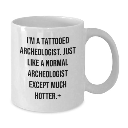Funny Tattooed Archeologist White Coffee Mug Gifts from Friends to Archeologist Men at Christmas Unique Gifts - The Buy Boom