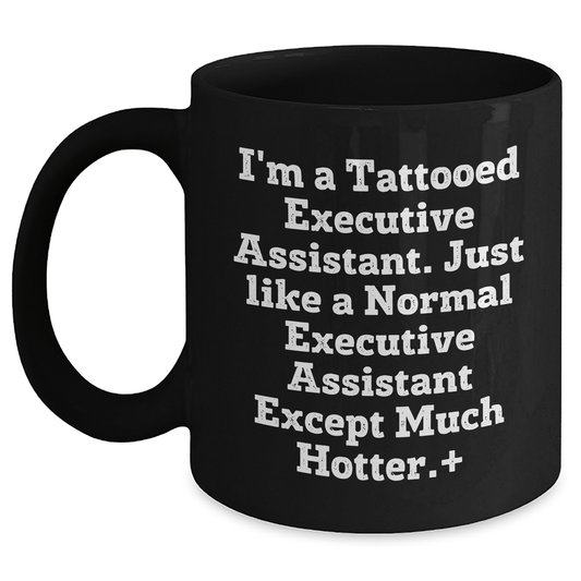 Funny Tattooed Executive Assistant Mug – Gift for Any Occasion - The Buy Boom