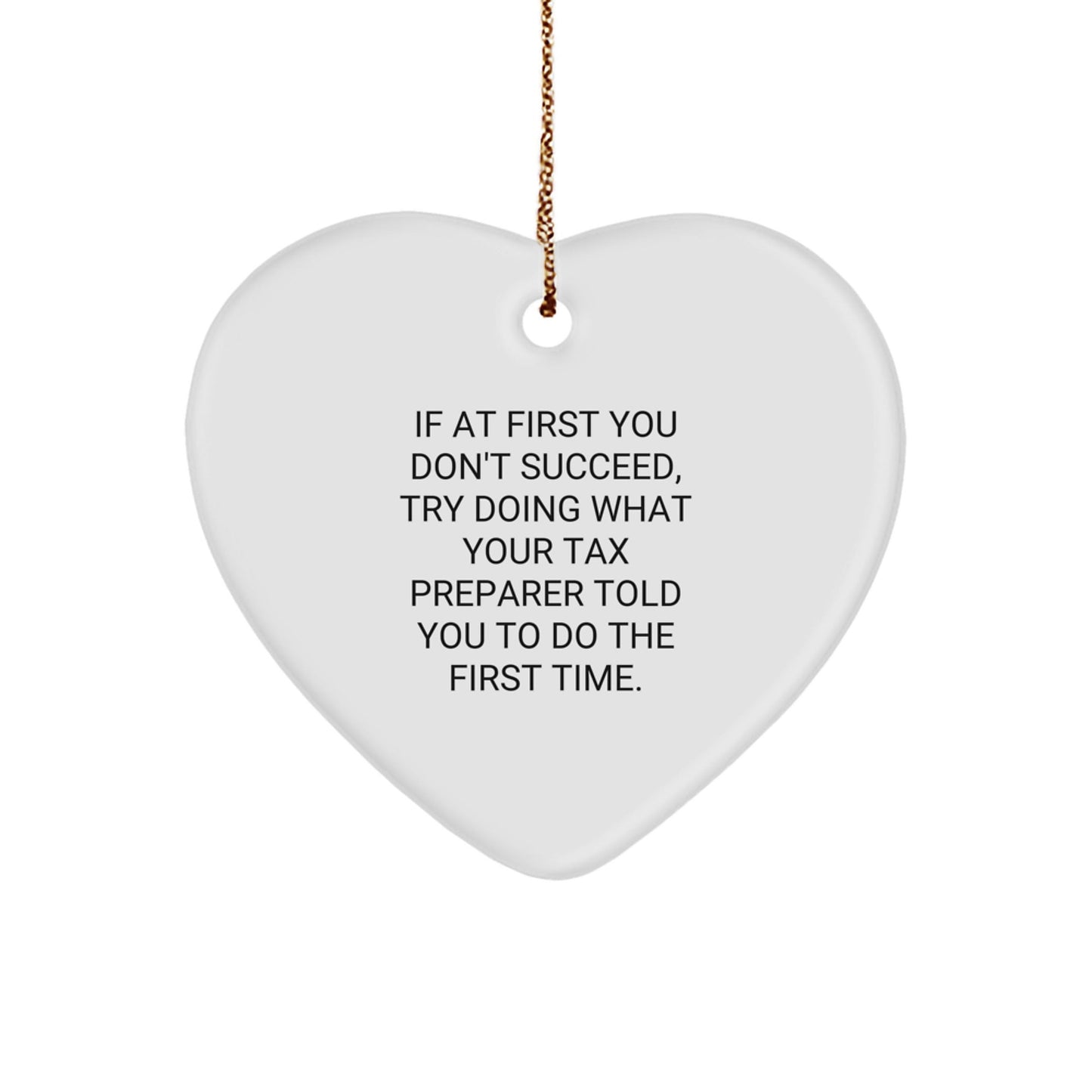 'Funny Tax Preparer Gift, Heart Ornament with 'If At First You Don't Succeed...' Quote, Gifts from Men to Tax Preparer for Christmas - The Buy Boom