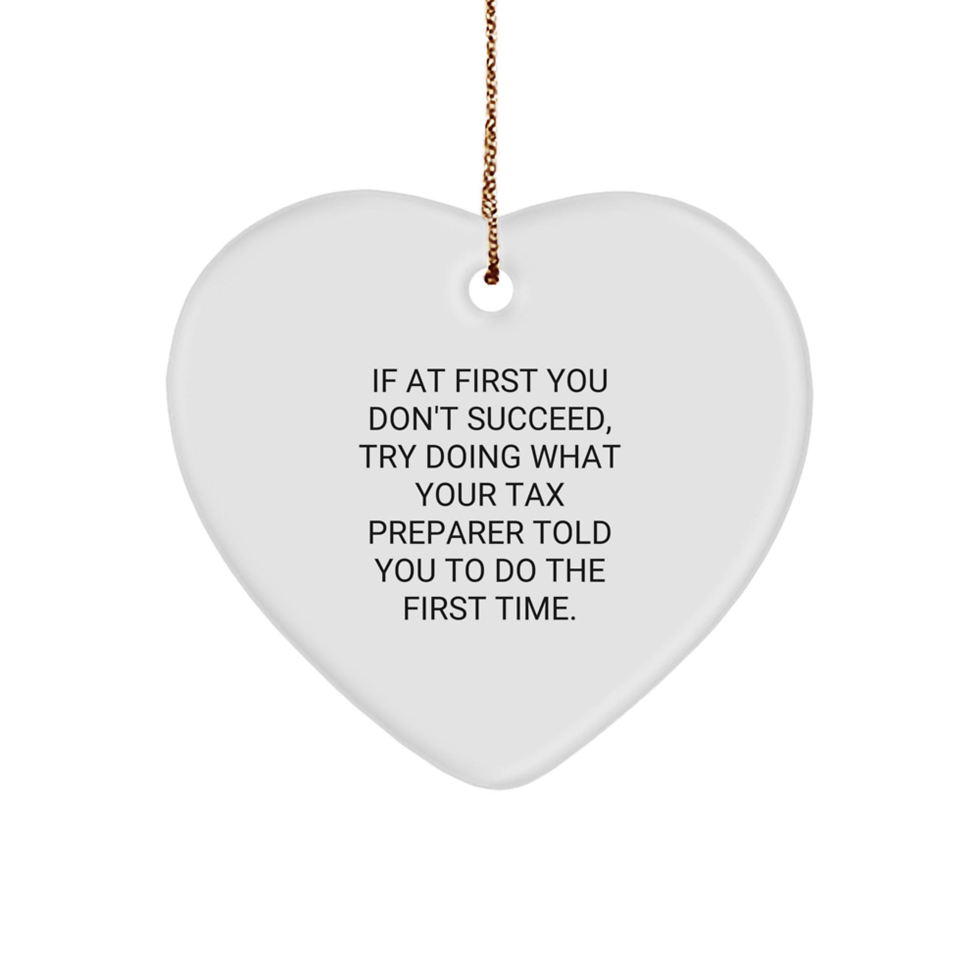 'Funny Tax Preparer Gift, Heart Ornament with 'If At First You Don't Succeed...' Quote, Gifts from Men to Tax Preparer for Christmas - The Buy Boom
