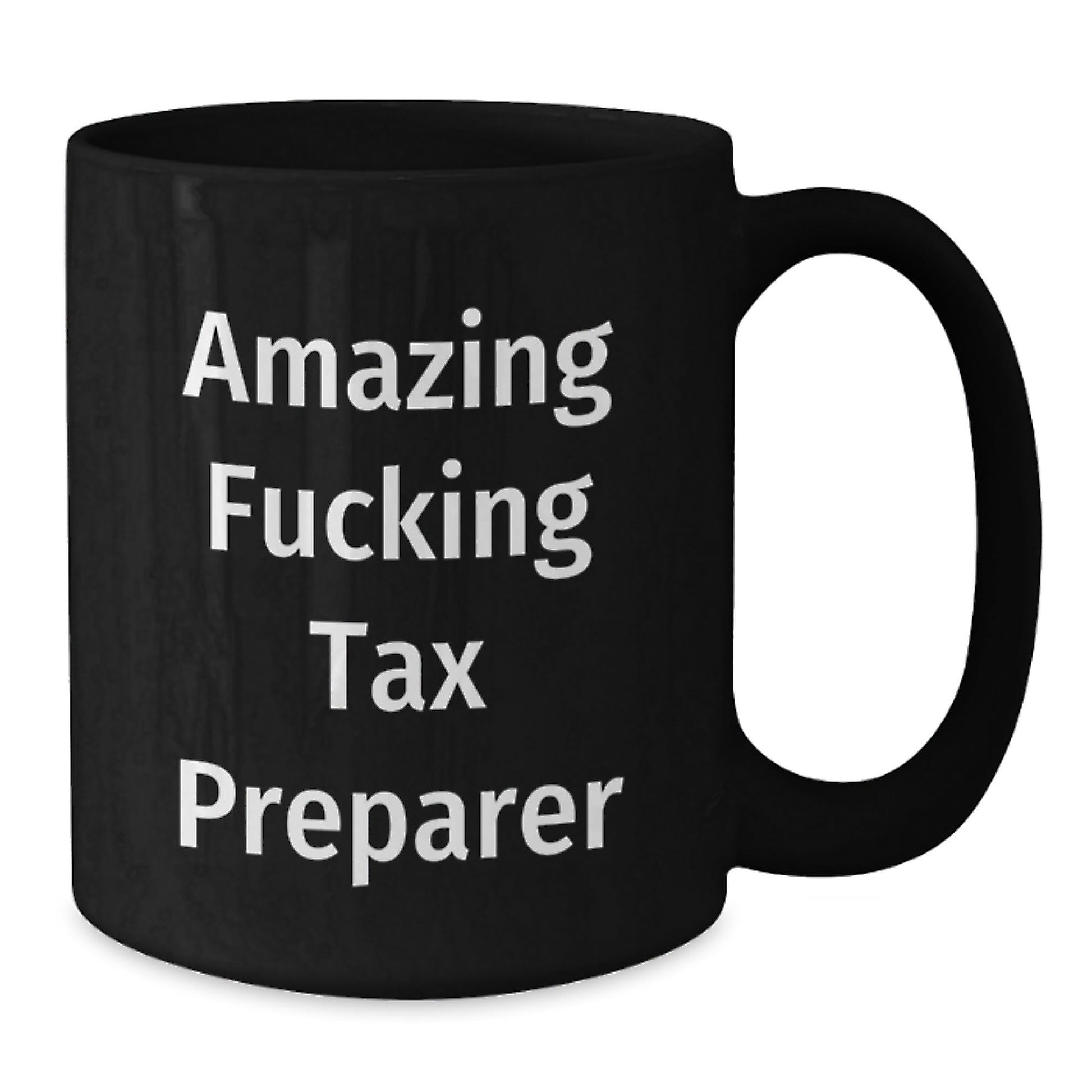 Funny Tax Preparer Gifts - 'Amazing F - king Tax Preparer' Mug for Birthday - Gifts from Friends to Tax Preparer, Black Coffee Mug for Men and Women - The Buy Boom
