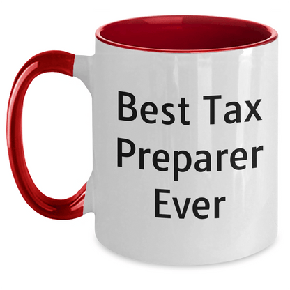 Funny Tax Preparer Gifts from Friends for Graduation Unique Tax Preparer Two Tone Coffee Mugs Best Tax Preparer Ever - The Buy Boom
