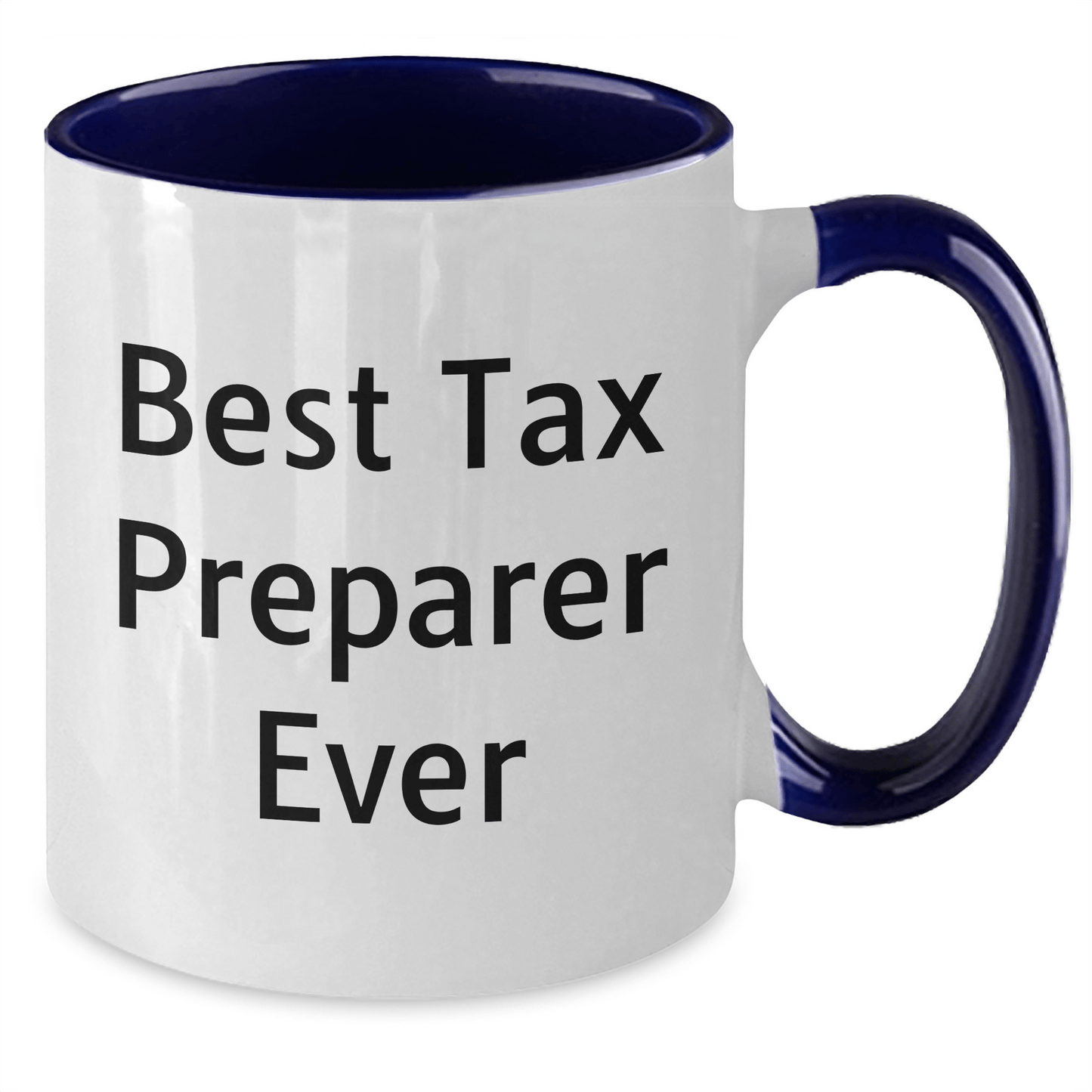 Funny Tax Preparer Gifts from Friends for Graduation Unique Tax Preparer Two Tone Coffee Mugs Best Tax Preparer Ever - The Buy Boom