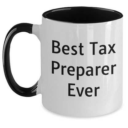 Funny Tax Preparer Gifts from Friends for Graduation Unique Tax Preparer Two Tone Coffee Mugs Best Tax Preparer Ever - The Buy Boom