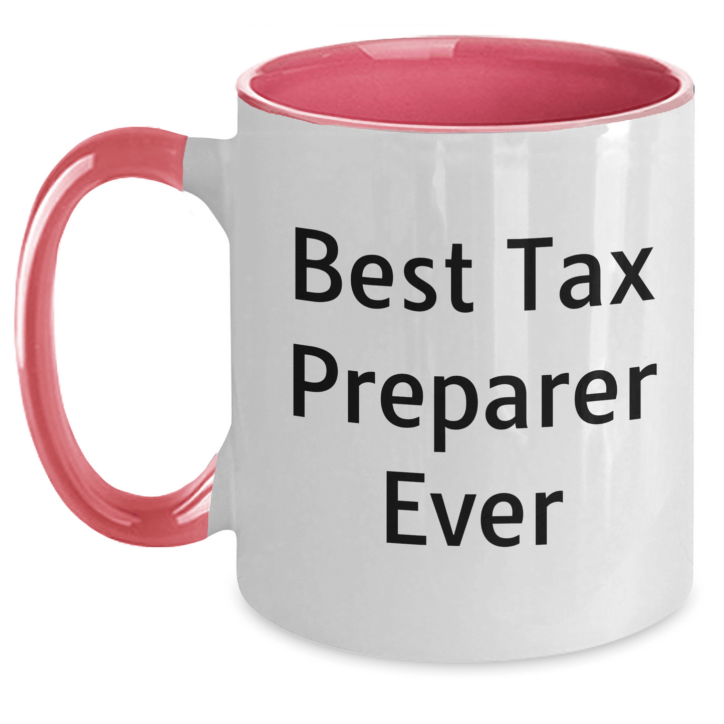 Funny Tax Preparer Gifts from Friends for Graduation Unique Tax Preparer Two Tone Coffee Mugs Best Tax Preparer Ever - The Buy Boom