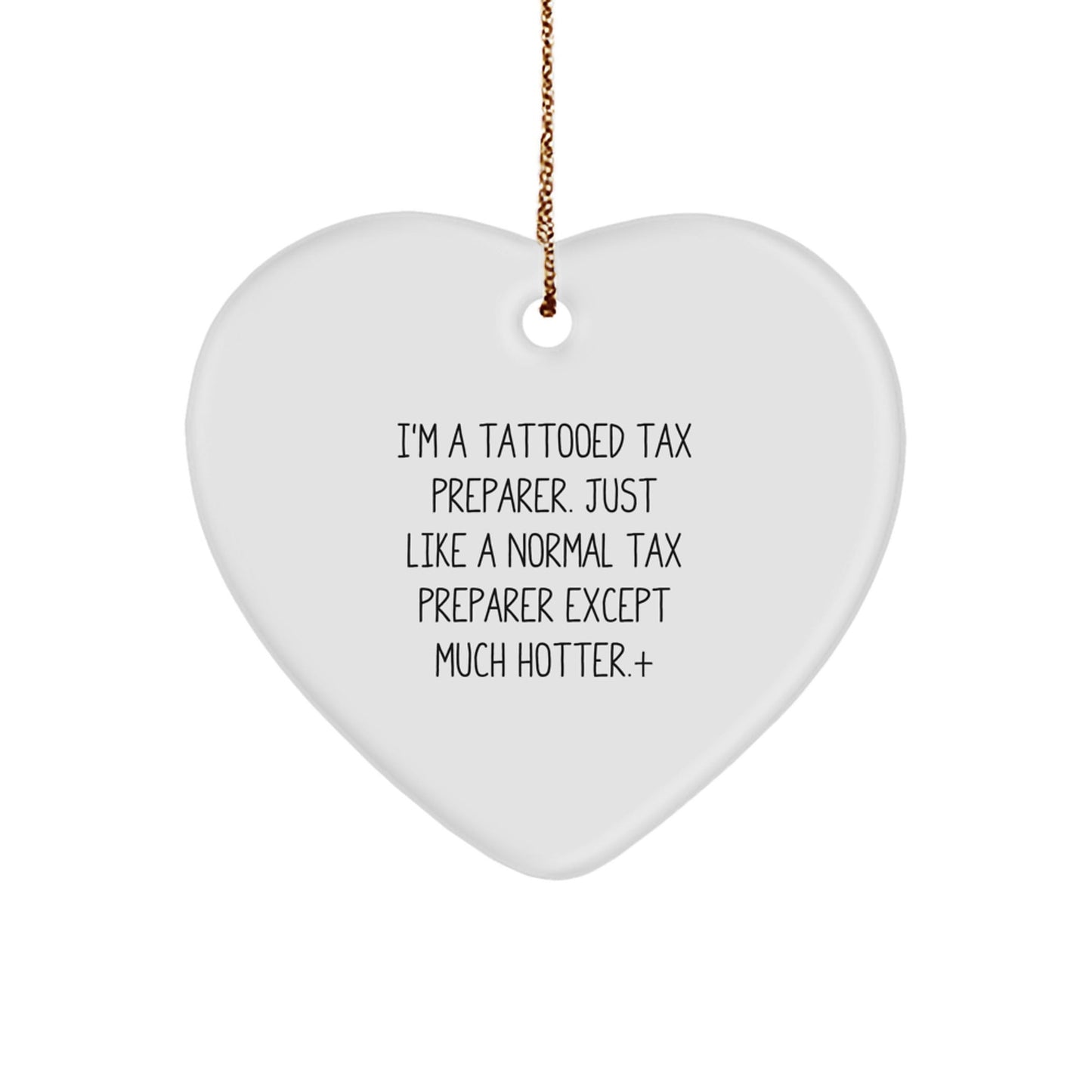Funny Tax Preparer Gifts, 'I'm A Tattooed Tax Preparer...' Heart Ornament for Christmas, Gifts from Friends to Family - The Buy Boom
