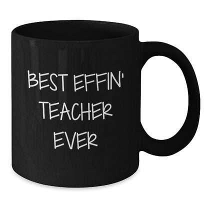 Funny Teacher Gift for Men or Women, Best Effin' Teacher Ever Black Coffee Mug, Unique Christmas Unique Gifts from Friends to Family - The Buy Boom