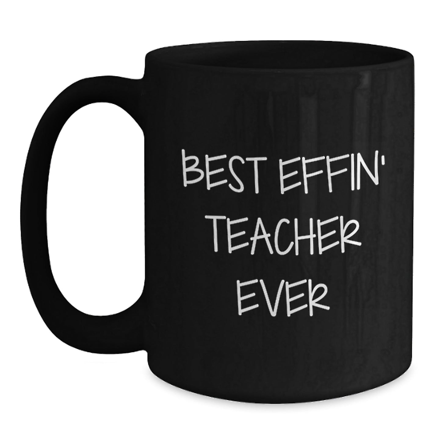 Funny Teacher Gift for Men or Women, Best Effin' Teacher Ever Black Coffee Mug, Unique Christmas Unique Gifts from Friends to Family - The Buy Boom