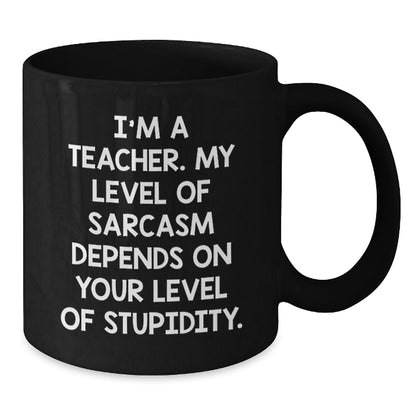Funny Teacher Gifts from Friends, A Sarcastic Black Coffee Mug for Christmas Unique Gifts, I'm A Teacher - The Buy Boom