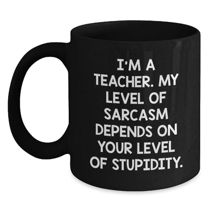 Funny Teacher Gifts from Friends, A Sarcastic Black Coffee Mug for Christmas Unique Gifts, I'm A Teacher - The Buy Boom