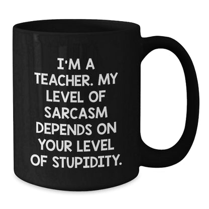 Funny Teacher Gifts from Friends, A Sarcastic Black Coffee Mug for Christmas Unique Gifts, I'm A Teacher - The Buy Boom