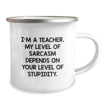 Funny Teacher Gifts from Friends, Men, Women, or Coworkers to Teachers for Christmas Unique Mugs, Camping Mug, I'm A Teacher. My Level Of Sarcasm Depends On Your Level Of Stupidity. - The Buy Boom