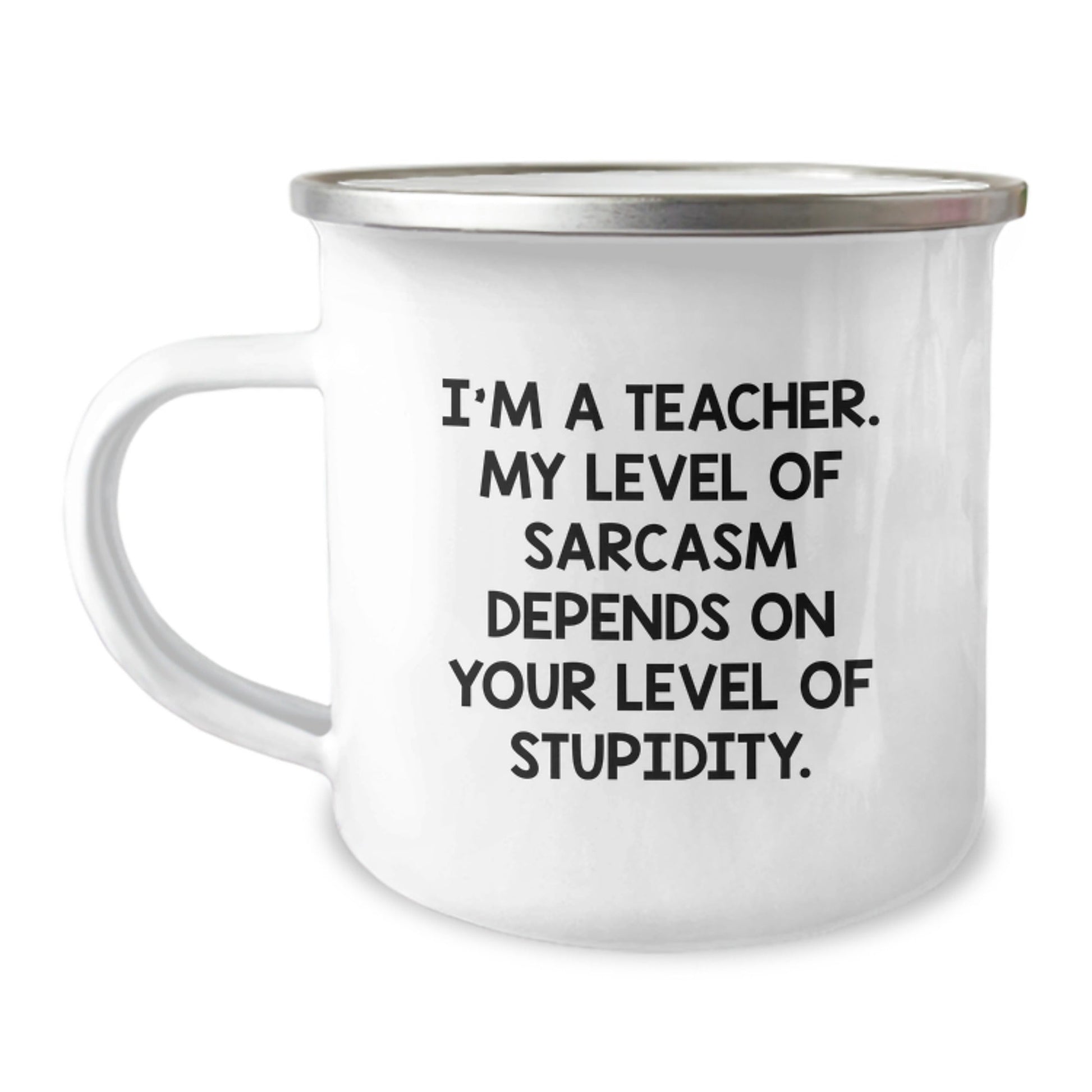 Funny Teacher Gifts from Friends, Men, Women, or Coworkers to Teachers for Christmas Unique Mugs, Camping Mug, I'm A Teacher. My Level Of Sarcasm Depends On Your Level Of Stupidity. - The Buy Boom