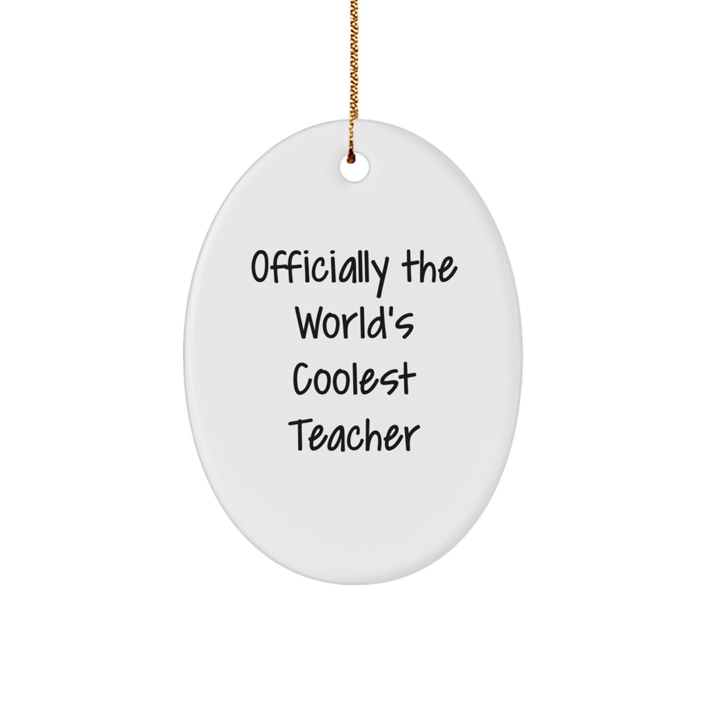 Funny Teacher Gifts from Men, Officially The World's Coolest Teacher Oval Ornament for Women, Christmas Unique Gift Ideas - The Buy Boom