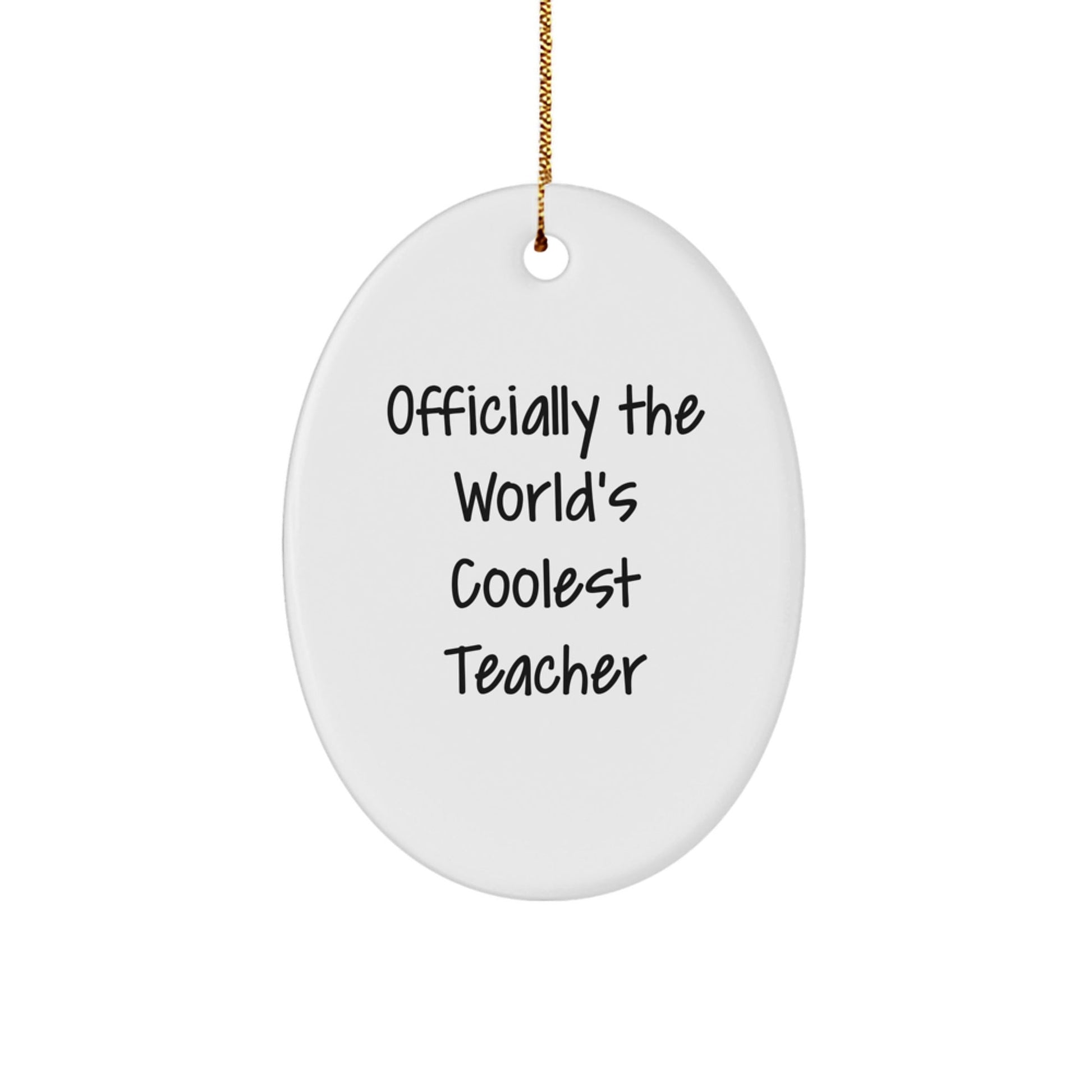 Funny Teacher Gifts from Men, Officially The World's Coolest Teacher Oval Ornament for Women, Christmas Unique Gift Ideas - The Buy Boom