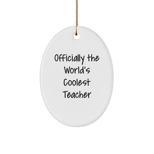 Funny Teacher Gifts from Men, Officially The World's Coolest Teacher Oval Ornament for Women, Christmas Unique Gift Ideas - The Buy Boom