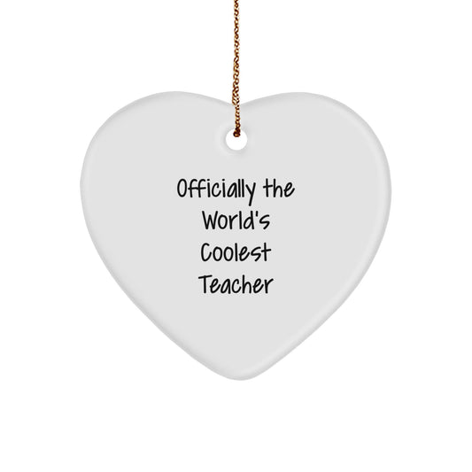Funny Teacher Gifts from Men to Teacher Friends - Heart Shaped Ornament, Officially The World's Coolest Teacher Christmas Unique Gifts - The Buy Boom
