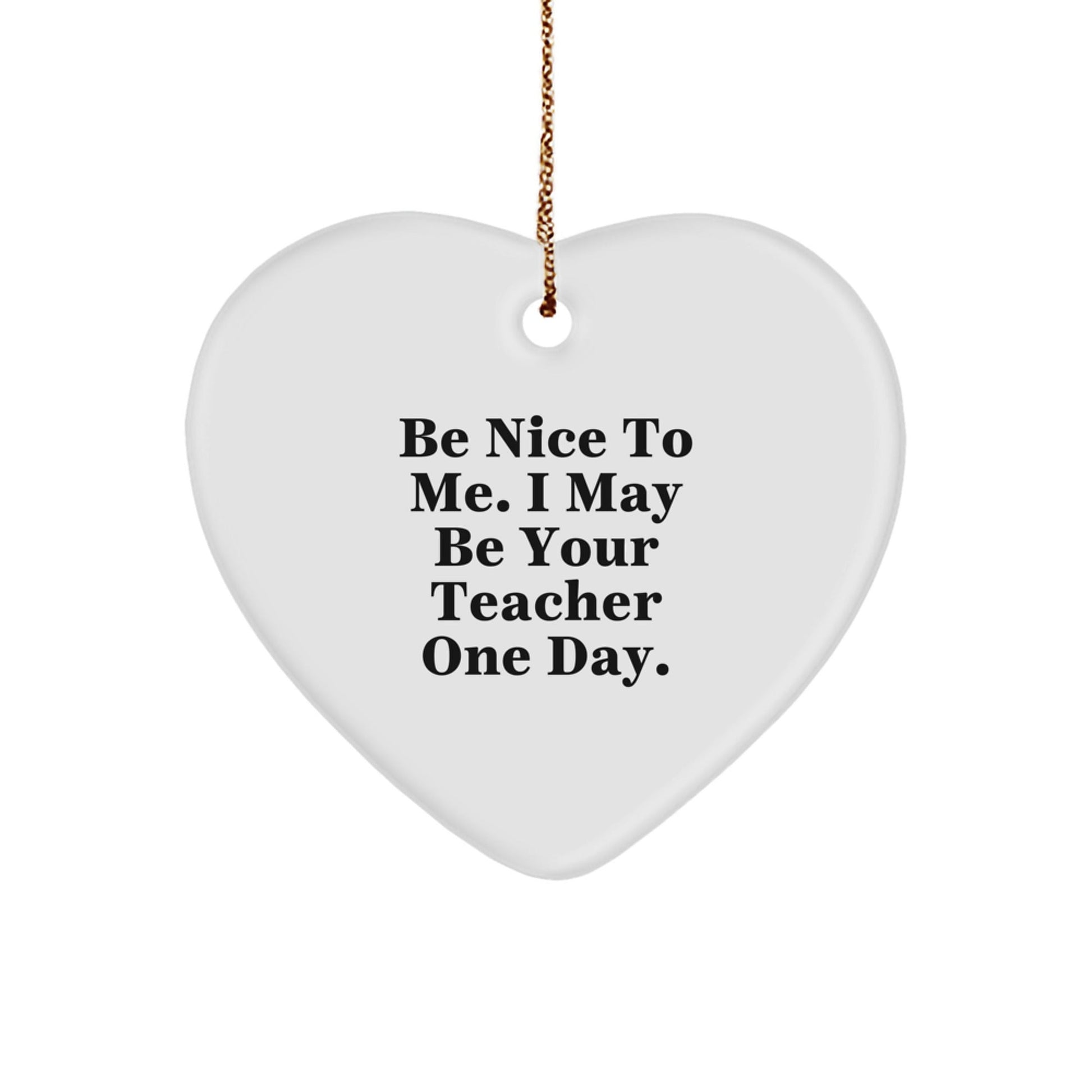 Funny Teacher Quote Heart Ornament, Gifts from Friends, Gifts for Teacher, Heart Shaped MDF with Sublimation Print, Christmas Unique Gifts - The Buy Boom