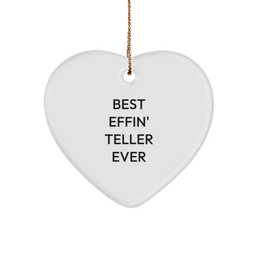 Funny Teller Gifts from Friends for Christmas Unique Heart Ornament, Best Effin' Teller Ever Quotes, Heart Shaped Decorations - The Buy Boom