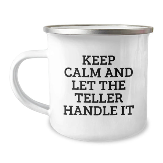 Funny Teller Gifts from Friends, Keep Calm and Let the Teller Handle It, Camping Mug for Teller Enthusiasts, Birthday Unique Gifts - The Buy Boom