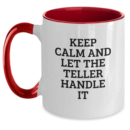 Funny Teller Gifts from Friends - Keep Calm and Let the Teller Handle It, Two Tone Coffee Mug for Teller, Birthday Unique Gifts for Friends, Gifts from Men to Women - The Buy Boom