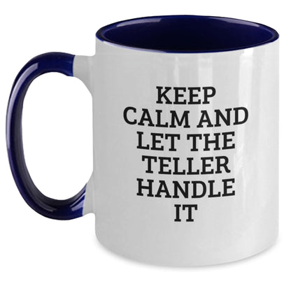 Funny Teller Gifts from Friends - Keep Calm and Let the Teller Handle It, Two Tone Coffee Mug for Teller, Birthday Unique Gifts for Friends, Gifts from Men to Women - The Buy Boom