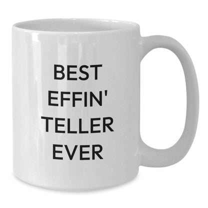 Funny Teller Gifts from Men, White Coffee Mug with Best Effin Teller Ever Quote, Christmas Unique Presents for Teller Enthusiasts - The Buy Boom