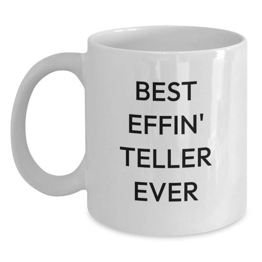Funny Teller Gifts from Men, White Coffee Mug with Best Effin Teller Ever Quote, Christmas Unique Presents for Teller Enthusiasts - The Buy Boom