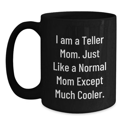 Funny Teller Mom Black Coffee Mug Gifts for Her from Friends, Perfect Christmas Unique Gifts for Teller Women - The Buy Boom