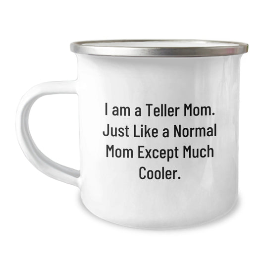 Funny Teller Mom Christmas Unique Gifts from Family for Teller, Camping Mug for Mom, I Am A Teller Mom Except Much Cooler, Ideal Gift for Teller Enthusiasts - The Buy Boom