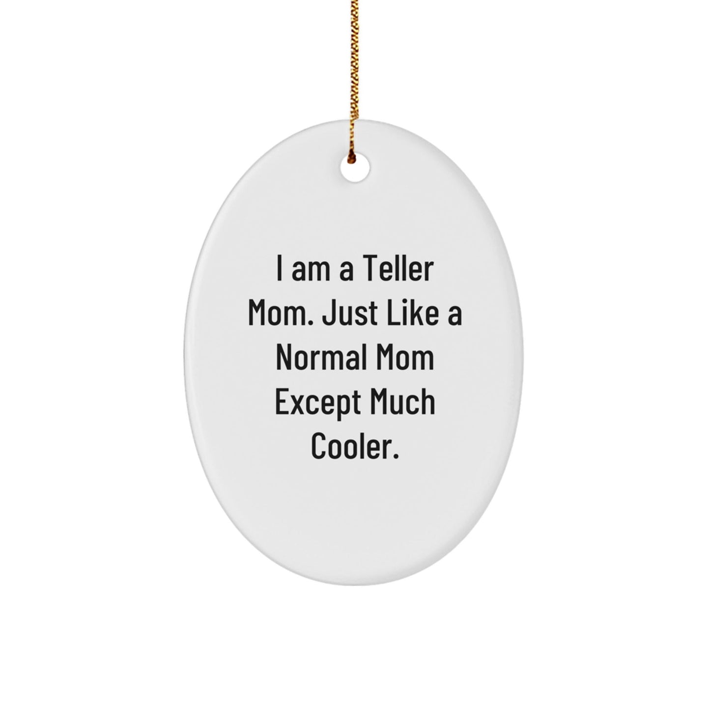 Funny Teller Mom Oval Ornament Gift from Mom for Teller Women Friends Family - The Buy Boom
