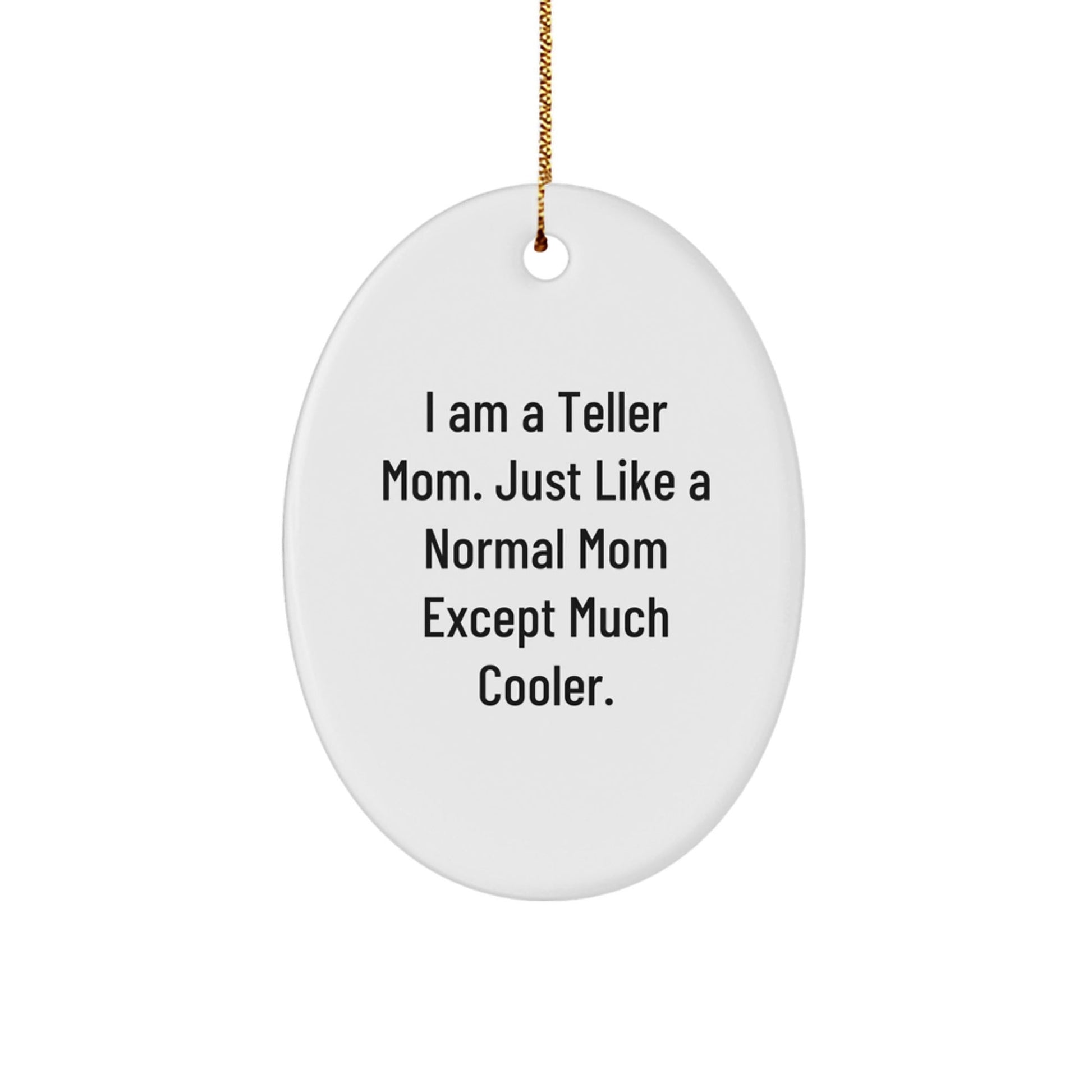 Funny Teller Mom Oval Ornament Gift from Mom for Teller Women Friends Family - The Buy Boom