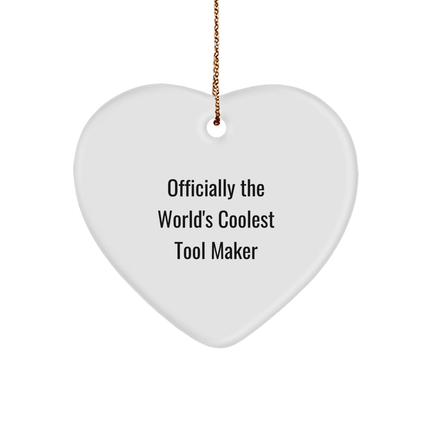 Funny 'The World's Coolest Tool Maker' Heart Ornament Gift from Friends to Tool Maker, Perfect for Christmas Unique Gifts - The Buy Boom