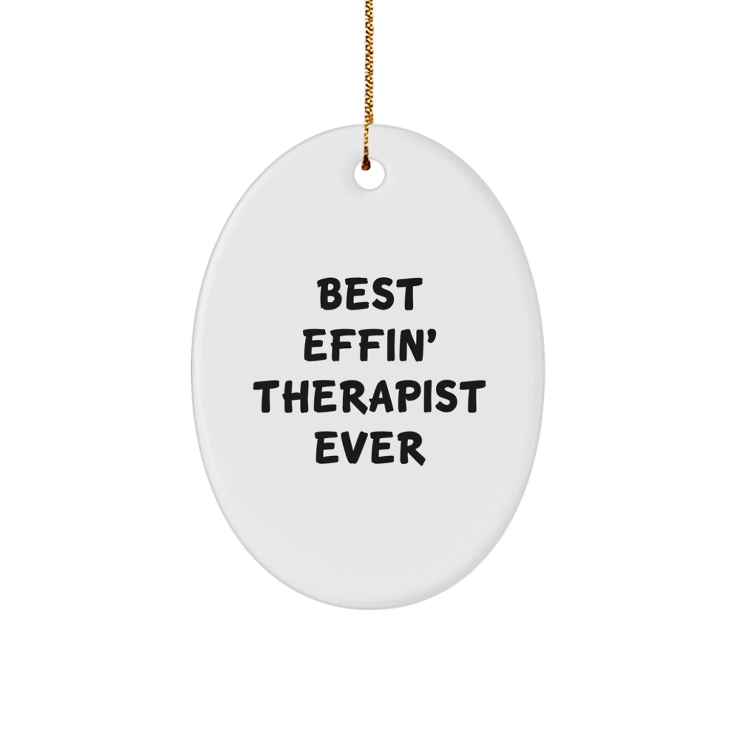Funny Therapist Gifts for Men, Unique Oval Ornament with Best Effin' Therapist Ever Quote, Christmas Memorable Presents from Family - The Buy Boom