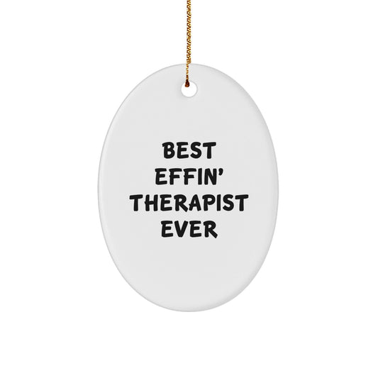 Funny Therapist Gifts for Men, Unique Oval Ornament with Best Effin' Therapist Ever Quote, Christmas Memorable Presents from Family - The Buy Boom