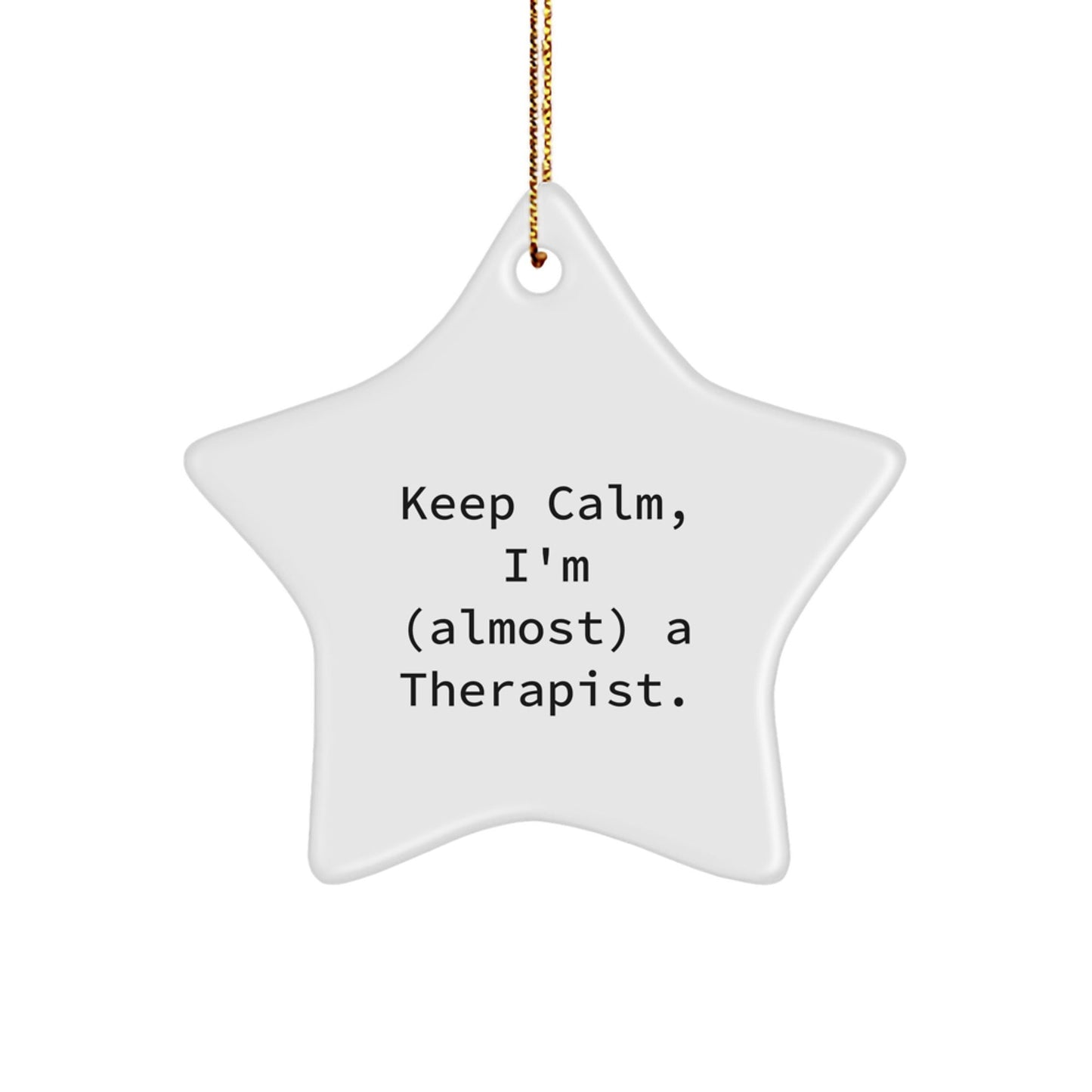 Funny Therapist Gifts from Family, Star Ornament with Keep Calm I'm (almost) A Therapist. Quote, Christmas Unique Gifts for Therapist - The Buy Boom