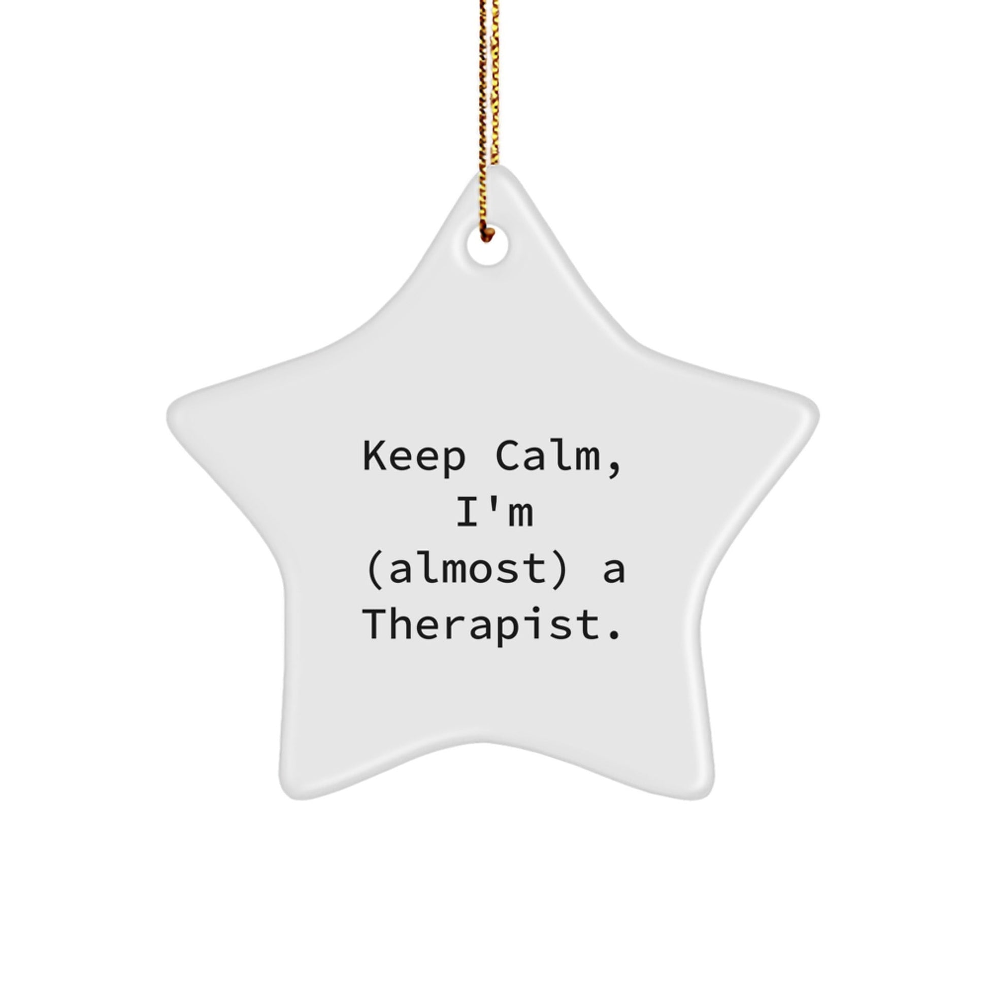 Funny Therapist Gifts from Family, Star Ornament with Keep Calm I'm (almost) A Therapist. Quote, Christmas Unique Gifts for Therapist - The Buy Boom