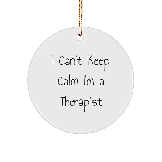 Funny Therapist Gifts from Friends for Christmas - 'I Can't Keep Calm I'm A Therapist' Circle Ornament - The Buy Boom