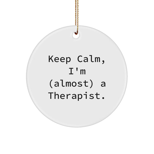 Funny Therapist Gifts from Friends for Therapist - Keep Calm, I'm (almost) A Therapist. Christmas Circle Ornament - The Buy Boom