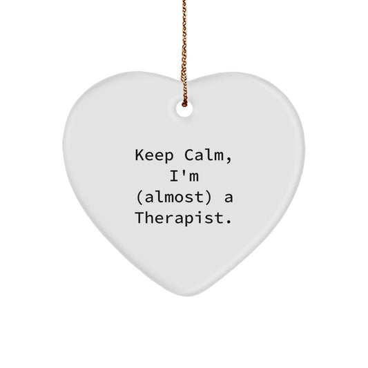 Funny Therapist Gifts, Heart Ornament, Keep Calm I'm Almost A Therapist Christmas Unique Gifts from Family for Therapist - The Buy Boom