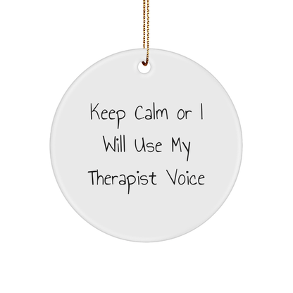 Funny Therapist Ornament – Keep Calm or I’ll Use My Therapist Voice - The Buy Boom