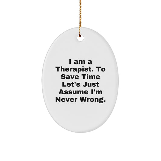 Funny Therapist Oval Ornament Gifts from Friends for Therapists, Unique Christmas Unique Gifts, Oval Ornament Quote I Am A Therapist - The Buy Boom