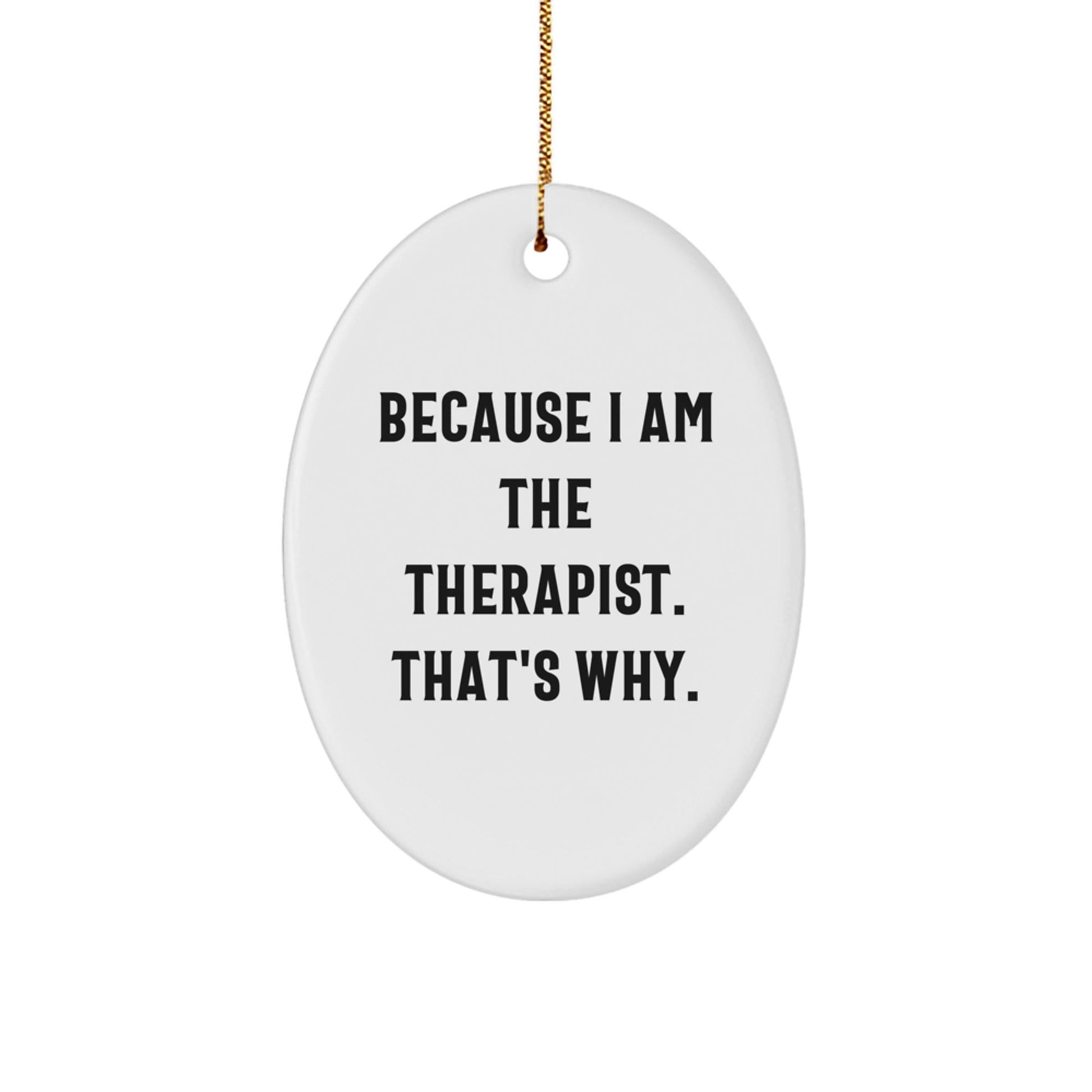 Funny Therapist Oval Ornament Gifts from Friends to Therapist, Oval Ornament Christmas Unique, Inspirational Quote - The Buy Boom